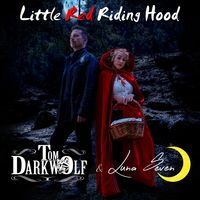Tom Darkwolf & Luna Seven - Little Red Riding Hood